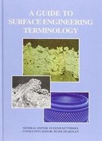 Guide To Surface Engineering Terminology (Institute Of Materials)