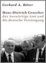 Hans-Dietrich Genscher, Das Auswartige Amt Und Die Deutsche Vereinigung