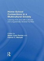 Home-School Connections In A Multicultural Society: Learning From And With Culturally And Linguistically Diverse Families (Language, Culture, And Teaching Series)