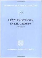 Levy Processes In Lie Groups (Cambridge Tracts In Mathematics)