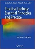 Practical Urology: Essential Principles And Practice (Springer Specialist Surgery Series)