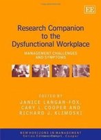 Research Companion To The Dysfunctional Workplace: Management Challenges And Symptoms (New Horizions In Management)