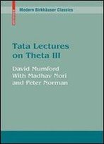 Tata Lectures On Theta Iii (Modern Birkhauser Classics)