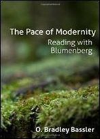 The Pace Of Modernity: Reading With Blumenberg (Anamnesis)