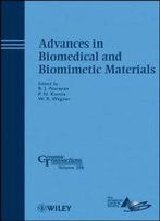 Advances In Biomedical And Biomimetic Materials: Ceramic Transactions (Ceramic Transactions Series)