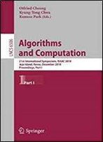 Algorithms And Computation: 21st International Symposium, Isaac 2010, Jeju Island, Korea, December 15-17, 2010, Proceedings, Part I (Lecture Notes In Computer Science)