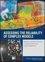Assessing The Reliability Of Complex Models: Mathematical And Statistical Foundations Of Verification, Validation, And Uncertainty Quantification