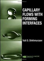 Capillary Flows With Forming Interfaces