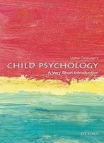 Child Psychology: A Very Short Introduction (Very Short Introductions)