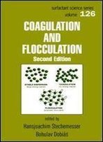 Coagulation And Flocculation, Second Edition (Surfactant Science)