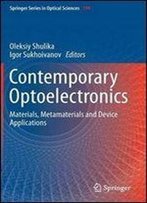 Contemporary Optoelectronics: Materials, Metamaterials And Device Applications (Springer Series In Optical Sciences)