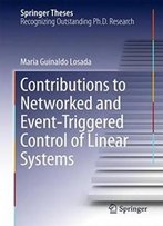 Contributions To Networked And Event-Triggered Control Of Linear Systems (Springer Theses)