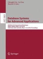 Database Systems For Advanced Applications: Dasfaa 2018 International Workshops: Bdms, Bdqm, Gdma, And Secop, Gold Coast, Qld, Australia, May 21-24, ... (Lecture Notes In Computer Science)