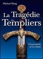 La Tragedie Des Templiers