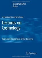 Lectures On Cosmology: Accelerated Expansion Of The Universe (Lecture Notes In Physics)