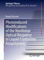 Photoinduced Modifications Of The Nonlinear Optical Response In Liquid Crystalline Azopolymers (Springer Theses)