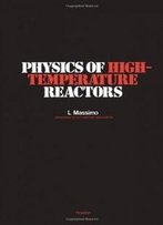 Physics Of High Temperature Reactors