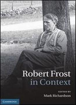 Robert Frost In Context (literature In Context)