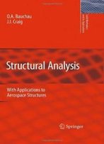 Structural Analysis: With Applications To Aerospace Structures (Solid Mechanics And Its Applications)