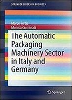 The Automatic Packaging Machinery Sector In Italy And Germany (Springerbriefs In Business)