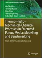Thermo-Hydro-Mechanical-Chemical Processes In Fractured Porous Media: Modelling And Benchmarking: From Benchmarking To Tutoring (Terrestrial Environmental Sciences)