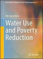Water Use And Poverty Reduction (New Frontiers In Regional Science: Asian Perspectives)