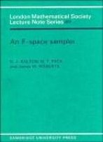 An F-Space Sampler (London Mathematical Society Lecture Note Series)