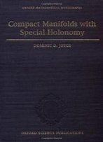 Compact Manifolds With Special Holonomy (Oxford Mathematical Monographs)