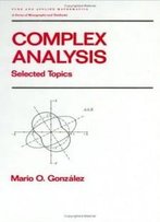 Complex Analysis (Chapman & Hall/Crc Pure And Applied Mathematics)