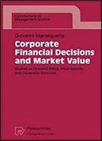 Corporate Financial Decisions And Market Value: Studies On Dividend Policy, Price Volatility, And Ownership Structure (Contributions To Management Science)