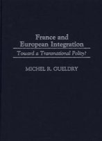 France And European Integration: Toward A Transnational Polity?