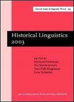 Historical Linguistics 2003: Selected Papers From The 16th International Conference On Historical Linguistics, Copenhagen, 11-15 August 2003 (Current Issues In Linguistic Theory)