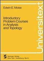 Introductory Problem Courses In Analysis And Topology (Universitext)