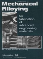 Mechanical Alloying: For Frabrication Of Advanced Engineering Materials