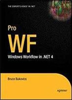 Pro Wf: Windows Workflow In .Net 4 (Expert's Voice In .Net)