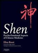 Shen: Psycho-Emotional Aspects Of Chinese Medicine, 1e