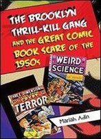 The Brooklyn Thrill-Kill Gang And The Great Comic Book Scare Of The 1950s