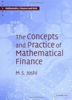 The Concepts And Practice Of Mathematical Finance (Mathematics, Finance And Risk)