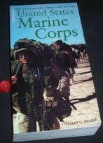 The Illustrated Directory Of The U.S. Marine Corps (Illustrated Directories)