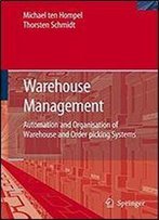 Warehouse Management: Automation And Organisation Of Warehouse And Order Picking Systems (Intralogistik)