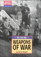 Weapons Of War: The Civil War (American War Library: Iraq War)
