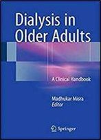 Dialysis In Older Adults: A Clinical Handbook