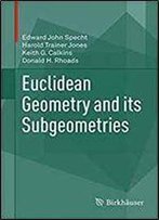 Euclidean Geometry And Its Subgeometries