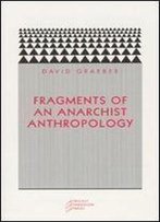 Fragments Of An Anarchist Anthropology (Paradigm)