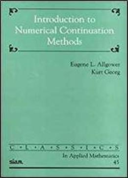 Introduction To Numerical Continuation Methods (classics In Applied Mathematics)