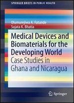 Medical Devices And Biomaterials For The Developing World: Case Studies In Ghana And Nicaragua (Springerbriefs In Public Health)