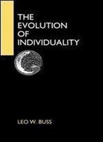 The Evolution Of Individuality (Princeton Legacy Library)