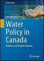 Water Policy In Canada: Problems And Possible Solutions (Springer Water)