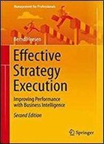 Effective Strategy Execution: Improving Performance With Business Intelligence (Management For Professionals)