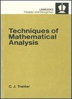 Techniques Of Mathematical Analysis (Unibooks)